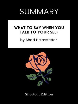 cover image of SUMMARY--What to Say When You Talk to Your Self